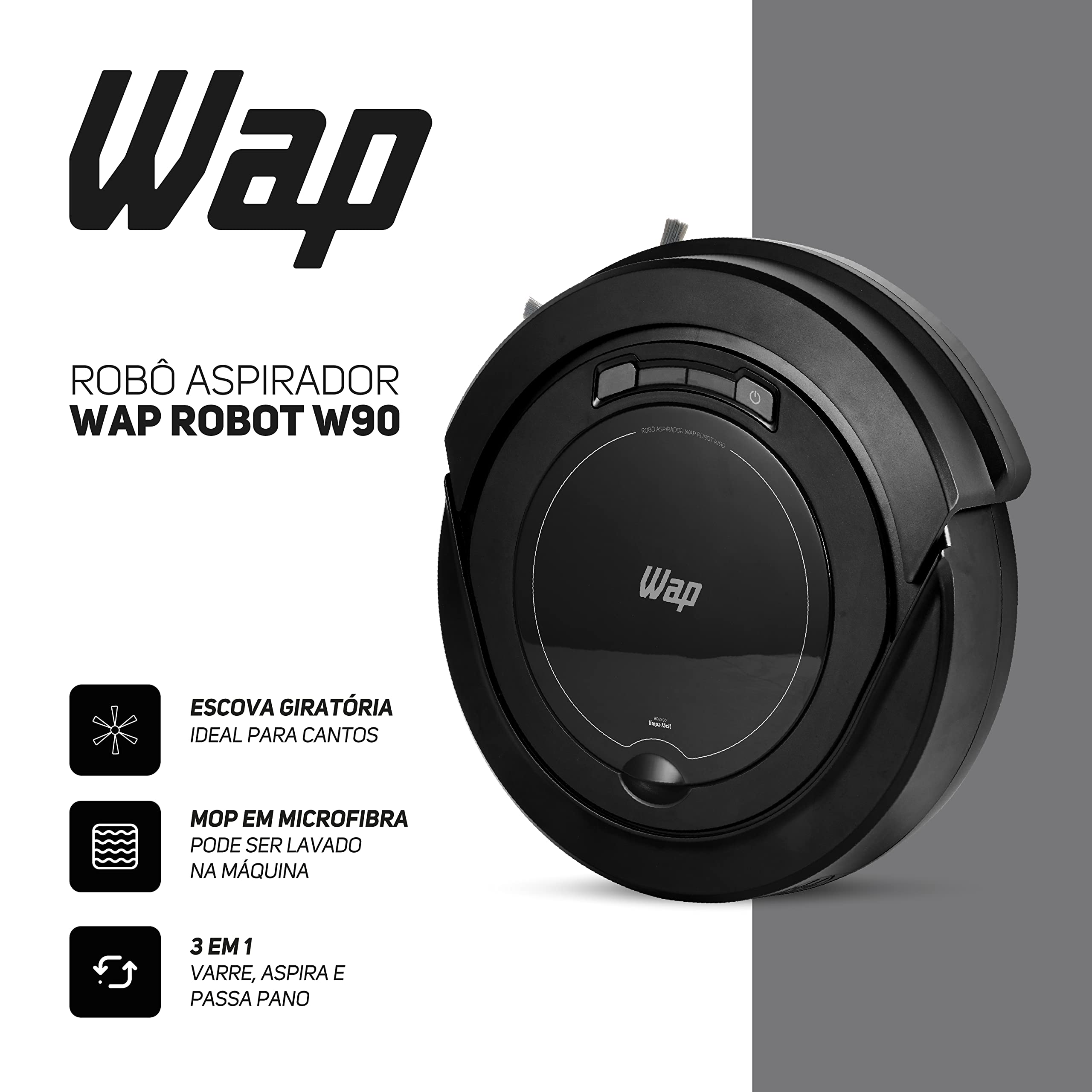 WAP Aspirador de Pó Robô ROBOT W90 3 em 1, Automático, 250ml, Sistema Antiqueda e Rodas Emborrachadas, 30W 3,6VDC Bivolt
